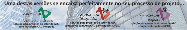 Clique aqui e veja um resumo dos recursos das solu&ccedil;&otilde;es DynamicCAD/ARCHUS...